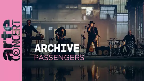 Archive - Passengers (Live) – ARTE Concert