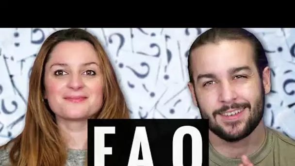 ON REPOND A TOUTES VOS QUESTIONS ! (F.A.Q.)