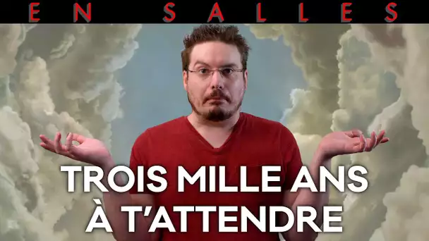 Vlog n°733 - Trois Mille Ans à T'attendre (SPOILERS)