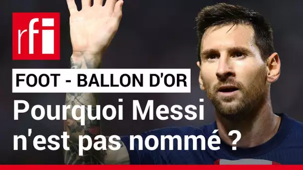 Football : Messi absent des 30 nommés du Ballon d'Or • RFI