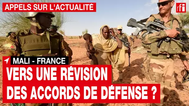 Mali - France : les accords de défense dans le collimateur de la junte • RFI