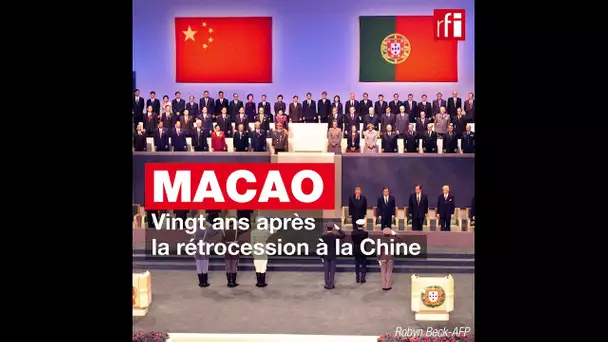 Macao, vingt ans après la rétrocession à la Chine