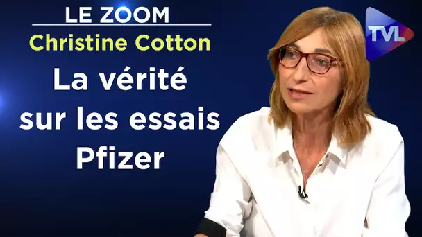 La vérité sur les essais Pfizer - Le Zoom - Christine Cotton - TVL