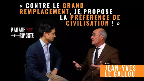 Jean-Yves Le Gallou : « Face au grand remplacement, je propose la préférence de civilisation ! »