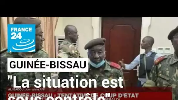 Tentative de coup d'État en Guinée-Bissau : "La situation est maintenant sous contrôle"