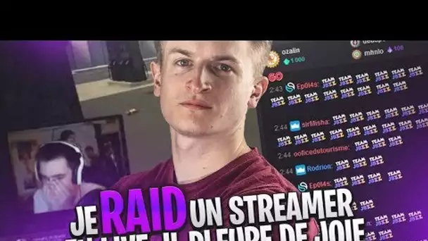 JE RAID UN STREAMER FORTNITE SUR TWITCH IL PLEURE DE JOIE !