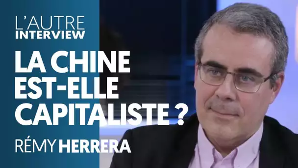 LA CHINE EST-ELLE CAPITALISTE ? | RÉMY HERRERA