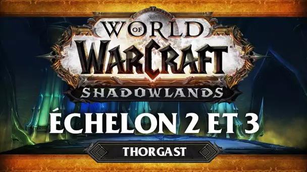 WoW Shadowlands #16 : Échelon 2 et 3 (ft. Lapi, Gius, Kenny et Flora)