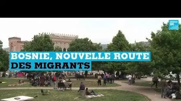 La Bosnie, nouvelle route des migrants
