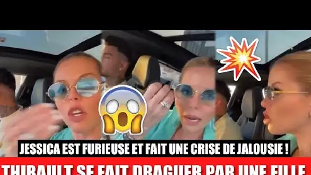 THIBAULT DRAGUÉ PAR UNE FILLE, 😱 JESSICA EST FURIEUSE ET FAIT UNE CRISE DE JALOUSIE !