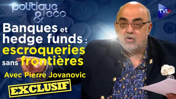 Pierre Jovanovic : L’inflation, mère de la crise sociale qui vient - Politique & Eco n°347 - TVL
