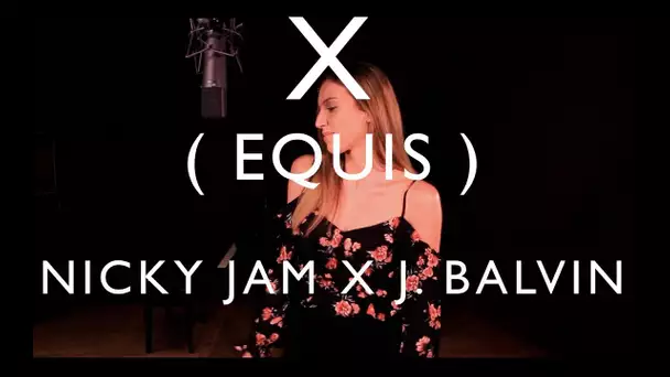 X ( EQUIS ) NICKY JAM x J. BALVIN ( FRENCH VERSION ) SARA'H COVER