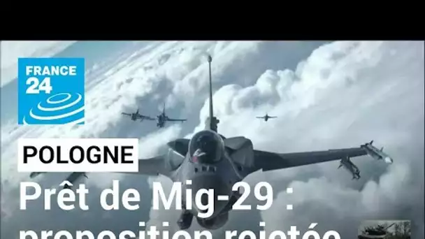 Les USA rejettent la proposition de la Pologne sur les jets MIG-29 • FRANCE 24