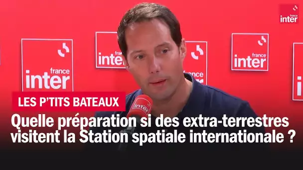 Questions à Thomas Pesquet : Quelle préparation si des extra-terrestres se présentent ?