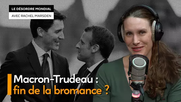 Macron-Trudeau : fin de la bromance ?