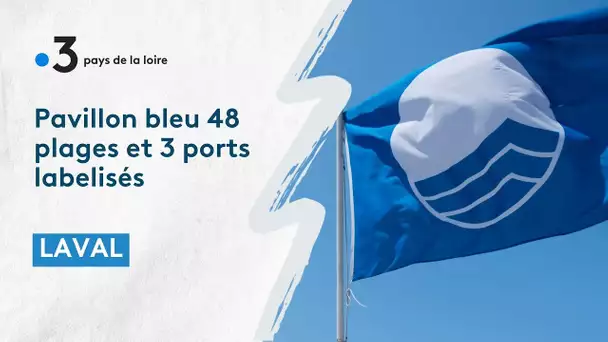 Pavillon Bleu, 48 plages et trois ports labellisés en Pays de la Loire