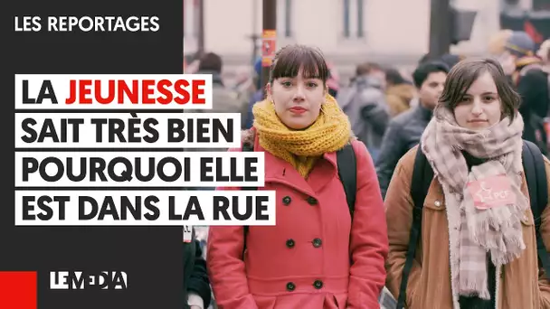 LA JEUNESSE SAIT TRÈS BIEN POURQUOI ELLE EST DANS LA RUE