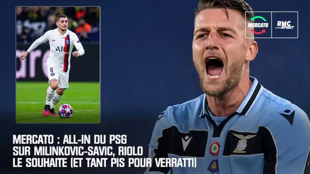 Mercato : All-in du PSG sur Milinkovic-Savic, Riolo le souhaite (et tant pis pour Verratti)