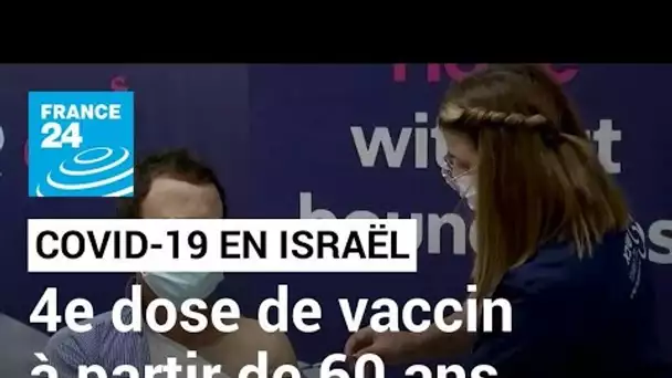 Israël : une quatrième dose de vaccin pour les plus de 60 ans en pleine flambée épidémique