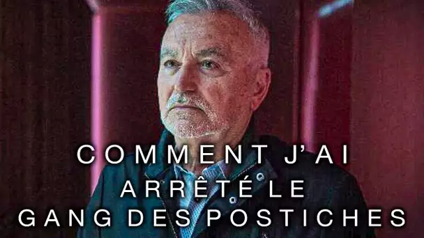 Comment j'ai arrêté le Gang des Postiches