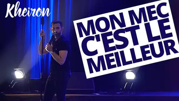 Mon mec c'est le meilleur - 60 minutes avec Kheiron