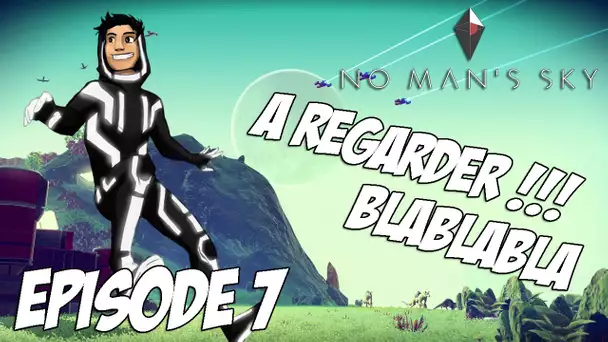 No Man&#039;s Sky : BLABLA, concours, nouvelles ! | Episode 7