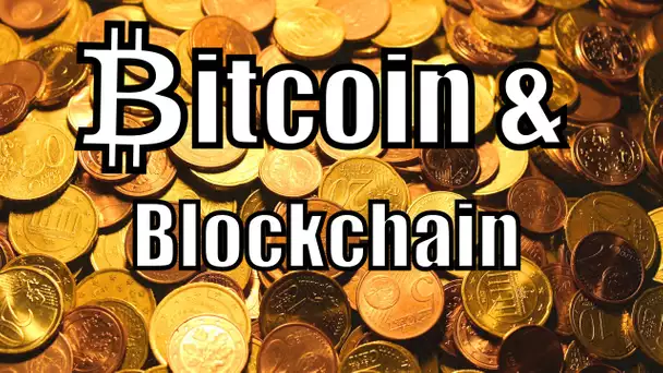 Le Bitcoin et la Blockchain (avec Heu?Reka) — Science étonnante #31