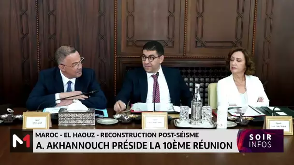 Reconstruction post-séisme : Akhannouch préside la 10ème réunion de la Commission interministérielle