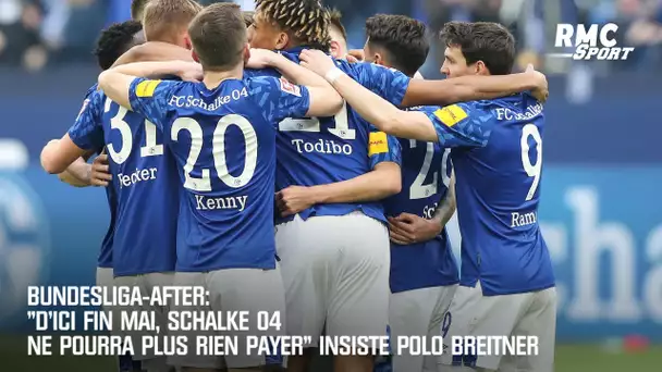 Bundesliga-After: 'D'ici fin mai, Schalke 04 ne pourra plus rien payer" insiste Polo Breitner