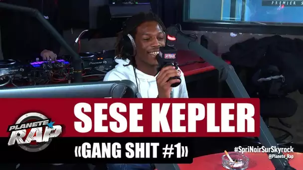 Sese Kepler - Gang shit #1 #PlanèteRap