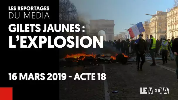 GILETS JAUNES : ACTE XVIII - L&#039;EXPLOSION