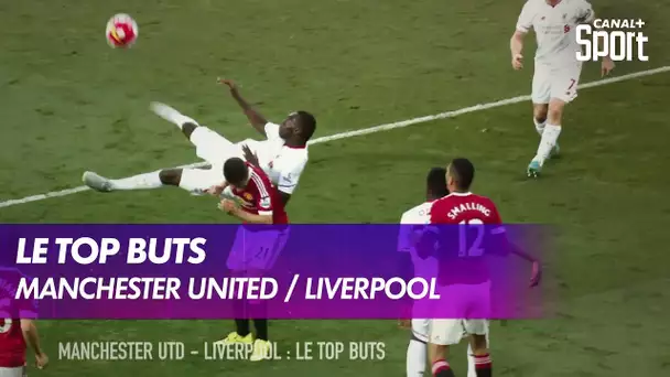 Manchester United / Liverpool : Le Top Buts