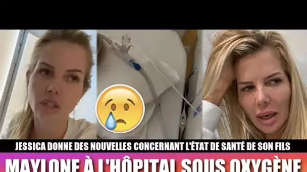 MAYLONE A L'HÔPITAL SOUS OXIGÈNE, ÇA NE S'ARRANGE PAS... 😢 JESSICA PREND LA PAROLE