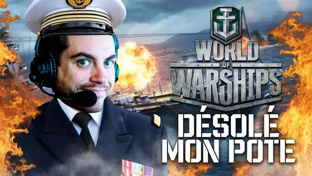 World of Warships #2 : Désolé mon pote !
