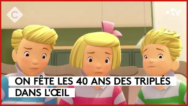 Les Triplés fêtent leurs 40 ans - L’Oeil de Pierre - C à Vous - 19/01/2024