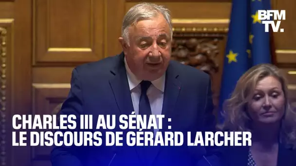 Le discours de Gérard Larcher, président du Sénat, devant le roi Charles III
