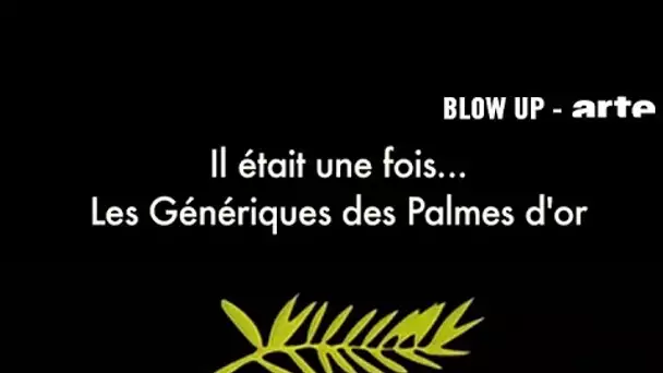 Les Génériques des Palmes d&#039;or - Blow up - ARTE