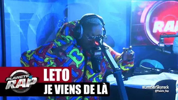 [Exclu] Leto "Je viens de là" #PlanèteRap