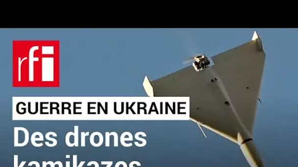 Guerre en Ukraine : apparition de drones kamikazes iraniens • RFI
