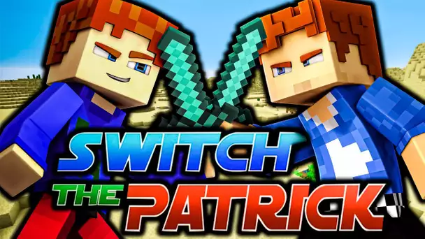 SWITCH THE PATRICK : RETOUR D'UNE SÉRIE MINECRAFT CULTE ! (et si drôle)