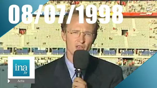 20h France 2 du 8 juillet 1998 : Ambiance avant la 1/2 finale de France 98 | Archive INA