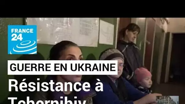 Résistance civile à Tchernihiv : ces Ukrainiens qui ne veulent pas quitter leur pays • FRANCE 24