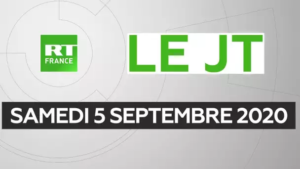 Le JT de RT France - Samedi 5 Septembre