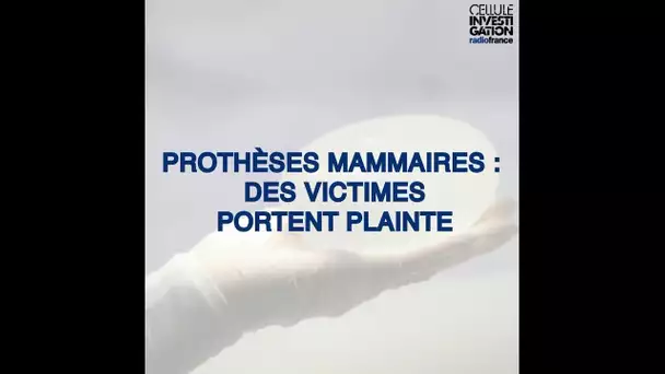 Prothèses mammaires : des victimes portent plainte