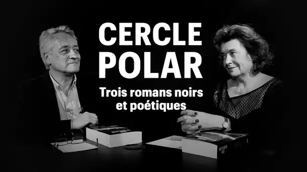 Cercle Polar : trois romans noirs et poétiques