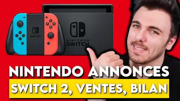 NINTENDO fait des ANNONCES : SWITCH 2 à venir, VENTES & BILAN CONSOLE ! 💥