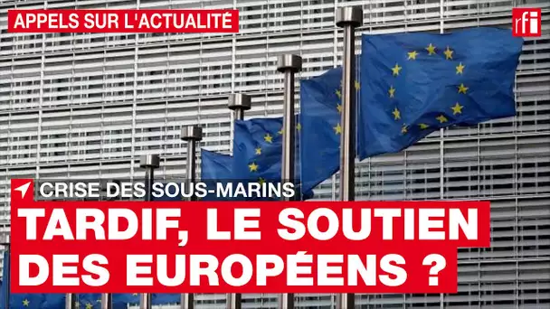 Crise des sous-marins : le soutien de l'UE à la France a-t-il été tardif ? • RFI