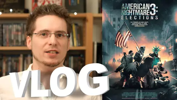 Vlog - American Nightmare 3 : Élections