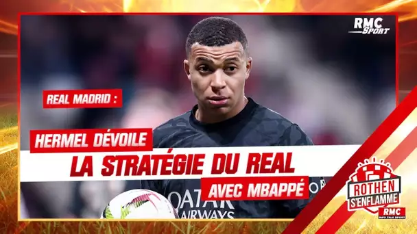 Real Madrid : Hermel dévoile la stratégie du Real avec Mbappé