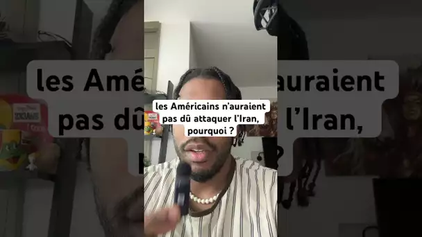 pourquoi les Américains n’auraient pas dû attaquer l’Iran. Je vous explique.